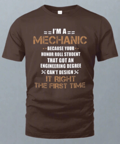 I’m A Mechanic The Trues, It Right the First Time T-Shirt I’m A Mechanic The Trues, It Right the First Time T-Shirt