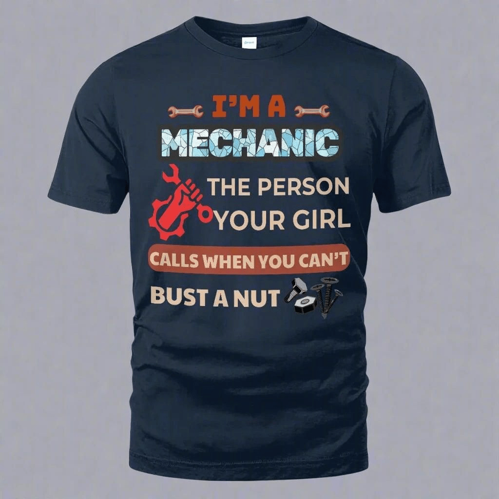 I'm A Mechanic the Person Your Girl T-Shirt I'm A Mechanic the Person Your Girl T-Shirt