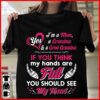I’m A Mom Yes A Grandma &amp A Great Grandma If You Think My Hards Are Full Shirt