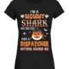 I’m A Mommy Shark Doo Doo Doo And A Dispatcher Shirt