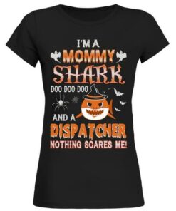 I’m A Mommy Shark Doo Doo Doo And A Dispatcher Shirt I’m A Mommy Shark Doo Doo Doo And A Dispatcher Shirt
