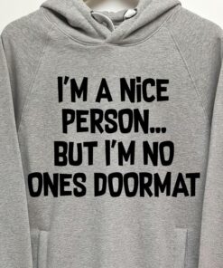 I’m A Nice Person But I’m No Ones Doormat Simple Shirt I’m A Nice Person But I’m No Ones Doormat Simple Shirt