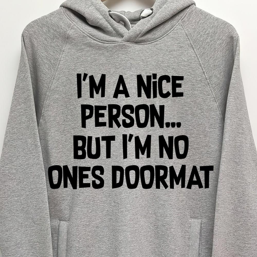 I'm A Nice Person But I'm No Ones Doormat Simple Shirt I'm A Nice Person But I'm No Ones Doormat Simple Shirt