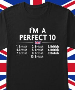 I’m A Perfect 10 British Shirt I’m A Perfect 10 British Shirt
