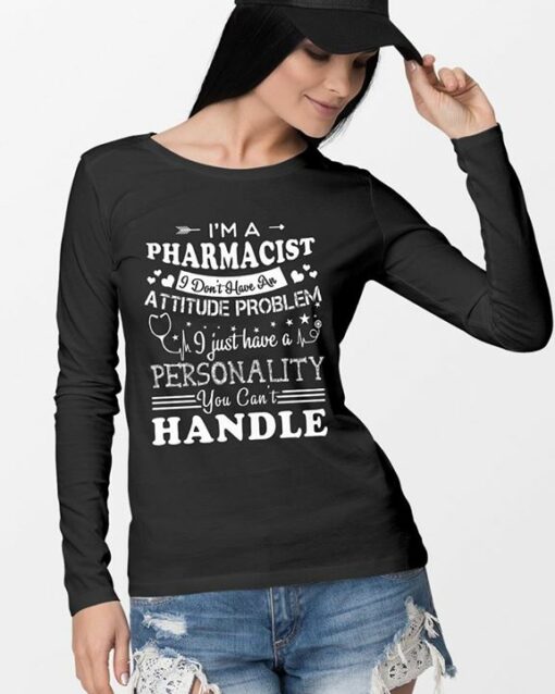 I’m A Pharmacist I Don’t Hate An Attitude Problem Shirt