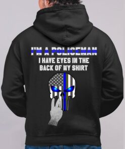 I’m A Policeman I Have Eyes In The Back Of My Shirt I’m A Policeman I Have Eyes In The Back Of My Shirt