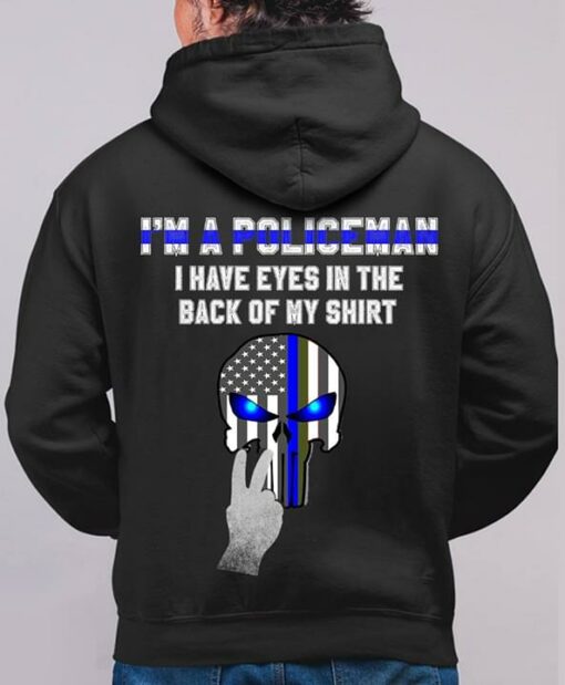 I’m A Policeman I Have Eyes In The Back Of My Shirt