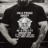 I’m A Proud Daddy Of A Pretty Daughter If You Make Her Shirt