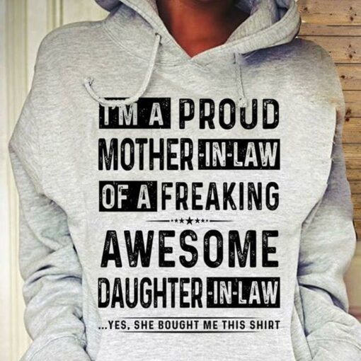 I’m A Proud Mother In Law Of A Freaking Awesome Daughter In Law Hoodie