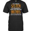 I’m A Proud Sister Of A Wonderful Sweet And Awesome Brothers And Yes They Gave Me This And Yes They Think This Is Funny Quotes Shirt