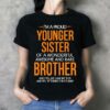 I’m A Proud Younger Sister Of A Wonderful Awesome And Rare Brother Shirt