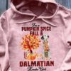 I’m A Pumpkin Spice Fall And Dalmatian Kinda Girl Dog Love Pet Shirt