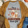 I’m A Pumpkin Spice Fall Golden Retriever Kinda Girl Dog Wearing Scarf Drink Maple Leaves Shirt
