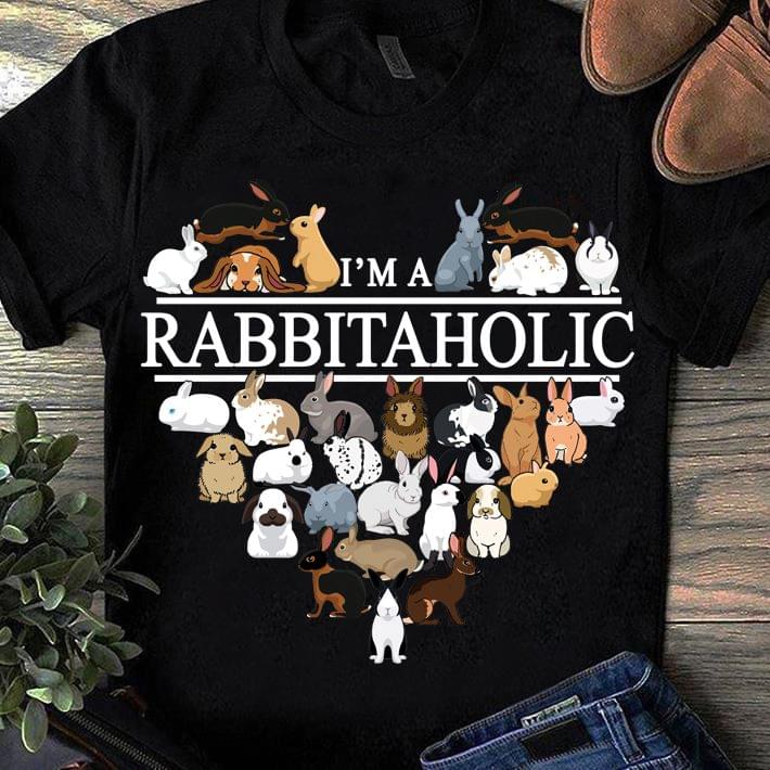 I'm A Rabbitaholic Different Kinds Of Rabbits Heart Shirt I'm A Rabbitaholic Different Kinds Of Rabbits Heart Shirt