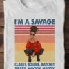 I’m A Savage Classy Bougie Ratchet Sassy Moody Nasty Hot Lady Girl Wearing Black Glasses Shirt