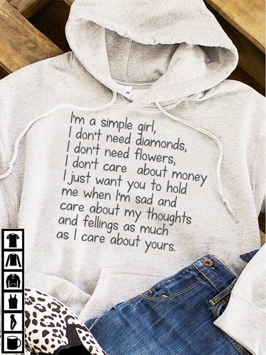 I'm A Simple Girl I Don't Need Flowers I Don't Care About Money Hoodie I'm A Simple Girl I Don't Need Flowers I Don't Care About Money Hoodie