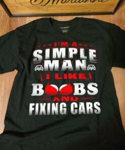 I’m A Simple Man I Like Boobs And Fixing Cars Red Bra Shirt I’m A Simple Man I Like Boobs And Fixing Cars Red Bra Shirt