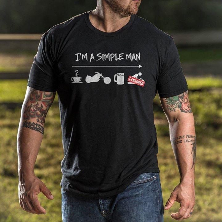 I'm A Simple Man Shirt I'm A Simple Man Shirt