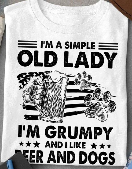 I'm A Simple Old Lady I'm Grumpy And I Like Beer And Dogs Flag Of America Shirt I'm A Simple Old Lady I'm Grumpy And I Like Beer And Dogs Flag Of America Shirt