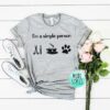 I’m A Simple Person Shirt