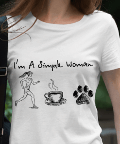 I’m A Simple Woman, I Love Running Coffee And Dogs T-Shirt I’m A Simple Woman, I Love Running Coffee And Dogs T-Shirt