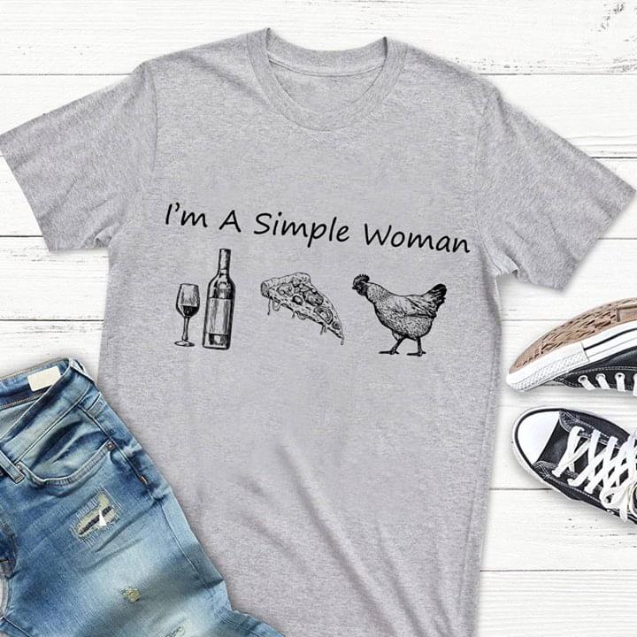 I'm A Simple Woman Shirt I'm A Simple Woman Shirt