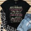 I’m A Site Manager I Was Born With My Heart On My Sleeve A Fire In My Soul And A Mouth Shirt