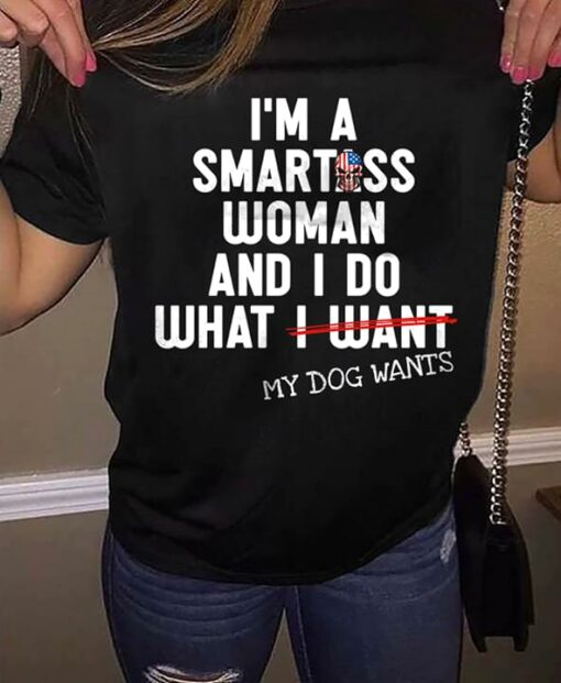 I’m A Smartoss Woman And I Do What I Want Shirt