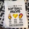 I’m A Softball Mom Fire In My Soul Heart On My Sleeve Mouth I Can’t Control Thanks For Understanding Baseballs Heart Mouth Shirt