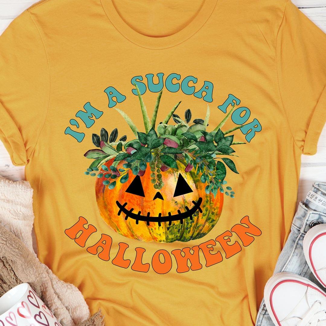 I'm A Succa For Halloween Pumpkin Shirt I'm A Succa For Halloween Pumpkin Shirt