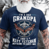 I’m a Dad Grandpa and a Navy Veteran, nothing scares me T-Shirt