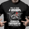 I’m a Dad a Grandpa and a Retired Firefighter T-Shirt