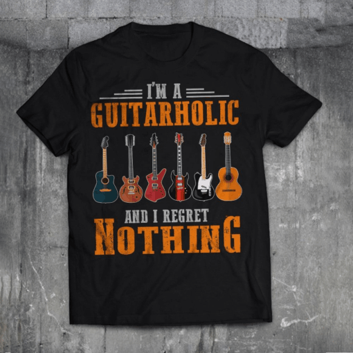 I’m a Guitarholic and I Regret Nothing T-Shirt