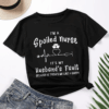 I’m a Spoiled Nurse, It’s my Husband’s Fault T-Shirt