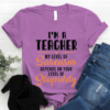 I’m a Teacher my level of Sarcasm depends on your level of Stupidity T-Shirt