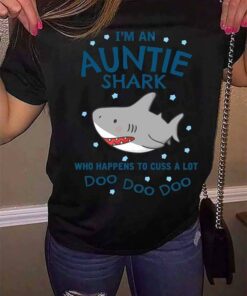 I’m An Auntie Shark Who Happens To Cuss A Lot Doo Doo Doo Shirt