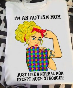 I’m An Autism Mom Just Like A Normal Mom Except Much Stronger Lady Girl With Red Headband Shirt