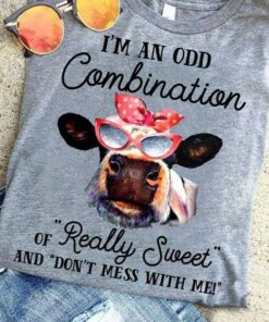 I’m An Odd Combination Of Really Sweet And Don’t Mess With Me Cow Wearing Glasses Headband Shirt