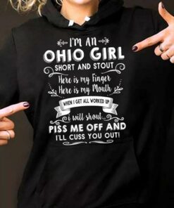 I’m An Ohio Girl Short And Stout Here Is My Finger Here Is My Mouth Hoodie