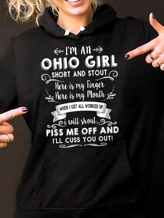 I'm An Ohio Girl Short And Stout Here Is My Finger Here Is My Mouth Hoodie I'm An Ohio Girl Short And Stout Here Is My Finger Here Is My Mouth Hoodie