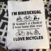 I’m Bikesexual I Love Bicycles Different Kinds Of Bicycles Shirt