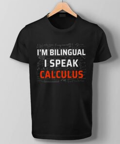 I’m Bilingual I Speak Calculus Shirt