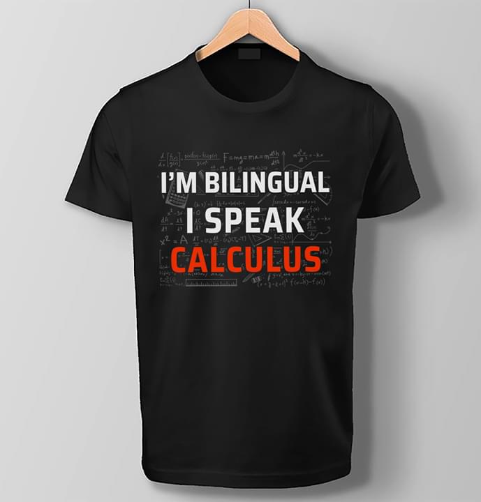 I'm Bilingual I Speak Calculus Shirt I'm Bilingual I Speak Calculus Shirt