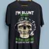 I’m Blunt Because Mother Nature Rolled Me That Way Shirt
