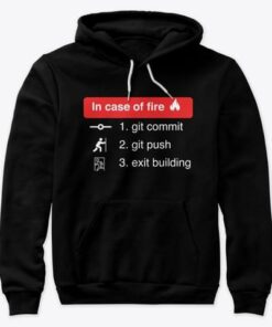 I’m Case Of Fire Git Commit Git Push Exit Building Shirt