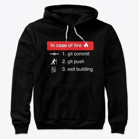 I'm Case Of Fire Git Commit Git Push Exit Building Shirt I'm Case Of Fire Git Commit Git Push Exit Building Shirt