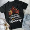 I’m Done Teaching I’m Teaching Shirt