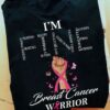 I’m Fine Breast Cancer Warrior Hand Holding Pink Ribbon Butterflies Shirt