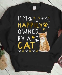 I’m Happily Owned By A Cat Shirt