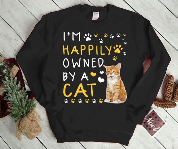 I'm Happily Owned By A Cat Shirt I'm Happily Owned By A Cat Shirt